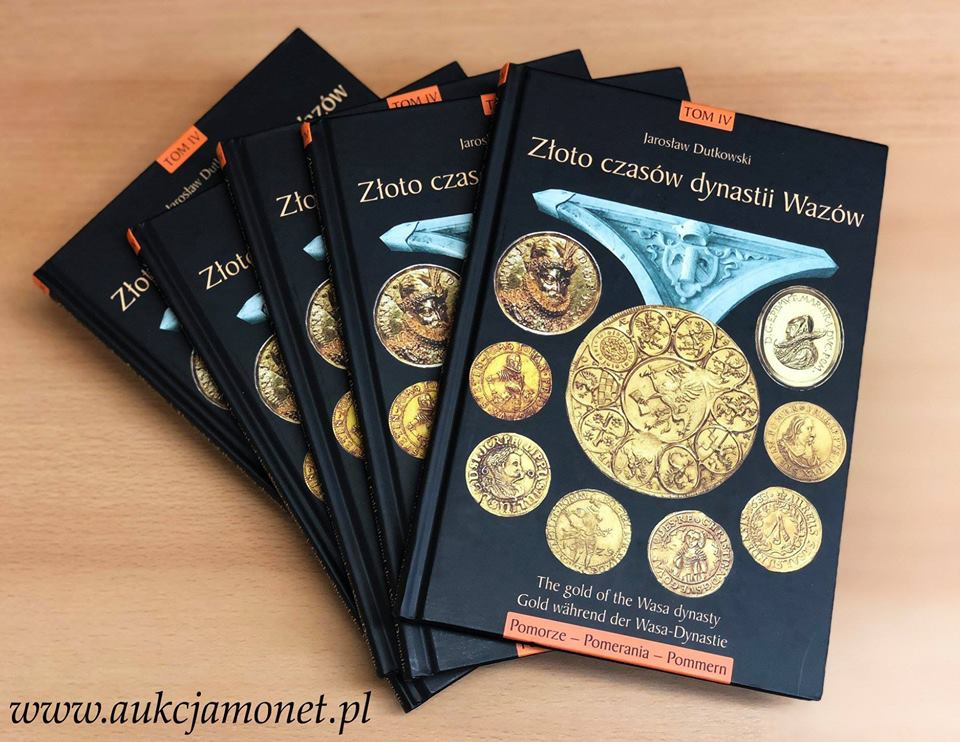 J. Dutkowski - Złoto czasów dynastii Wazów TOM 4  Pomorze - NOWOŚĆ 2018!